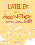 Atelier des bidouillages (L')